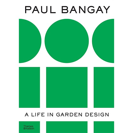 Paul Bangay: Life in Garden Design