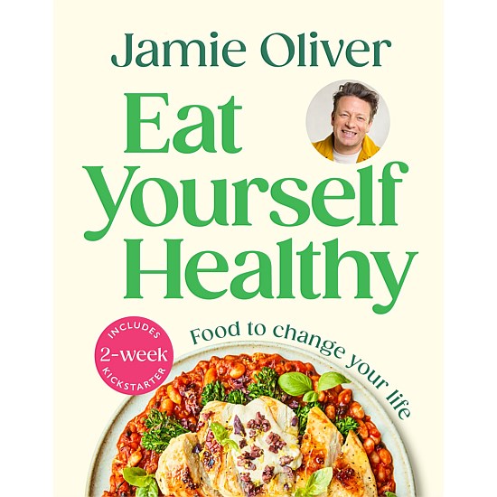 Eat Yourself Healthy: Jamie Oliver Eat Yourself Healthy: Jamie Oliver