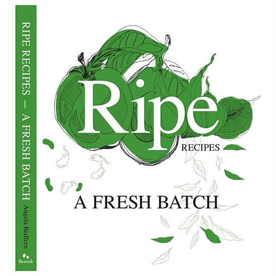 Ripe Recipes - A Fresh Batch by Angela Redfern